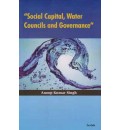 Social Capital, Water Councils and Goverance